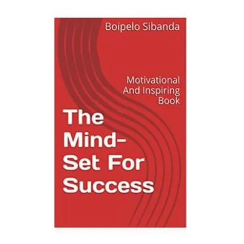 The Mind-Set For Success: Motivational And Inspiring Book - Paperback
