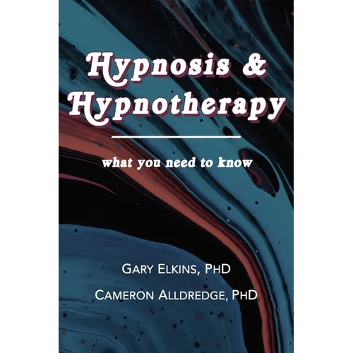 Hypnosis & Hypnotherapy: What You Need to Know - Paperback