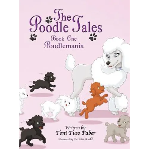 The Poodle Tales: Book One: Poodlemania - Hardcover