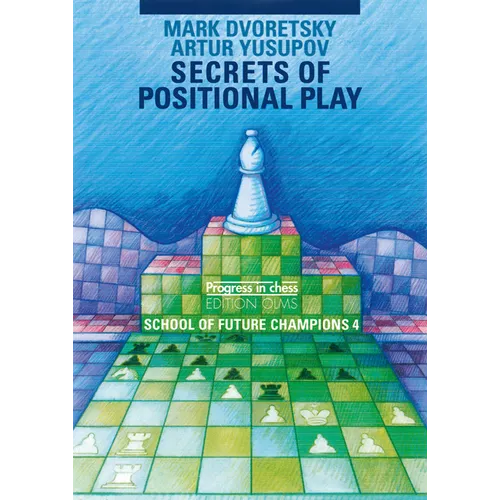 School of Future Champions 4: Secrets of Positional Play - Paperback
