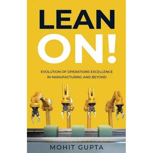 Lean On!: Evolution of Operations Excellence with Digital Transformation in Manufacturing and Beyond - Paperback