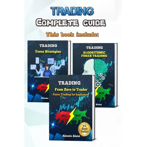 Trading: complete guide for forex trading, investing for beginners: From Zero to Trader + Algorithmic trading + 10 day trading strategies - Paperback