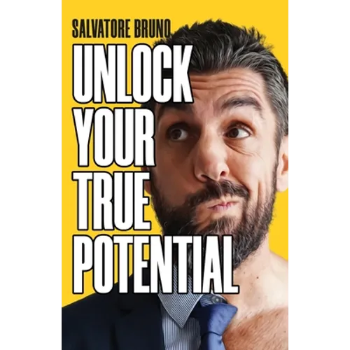 Unlock Your True Potential - Paperback