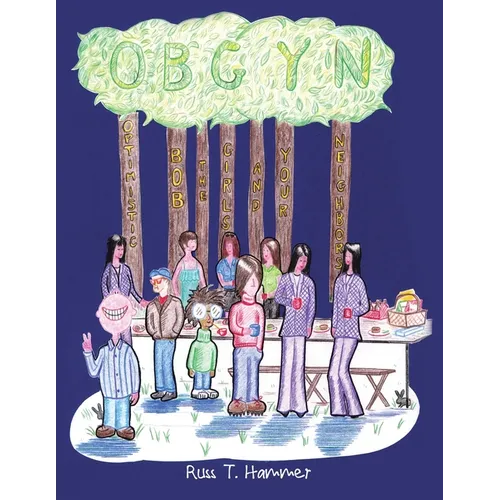 "Obgyn": (Optimistic Bob the Girls and Your Neighbors) - Paperback