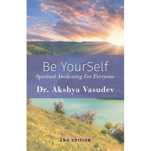 Be YourSelf: Spiritual Awakening For Everyone - Paperback