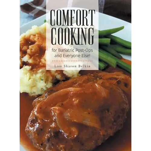 Comfort Cooking for Bariatric Post-Ops and Everyone Else! - Hardcover