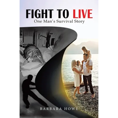 Fight to Live: One Man's Survival Story - Paperback