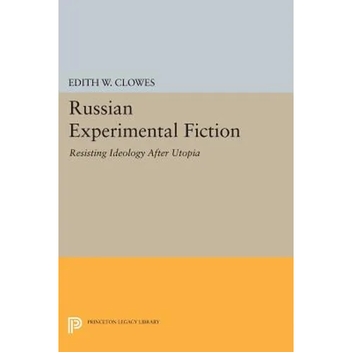 Russian Experimental Fiction: Resisting Ideology After Utopia - Paperback