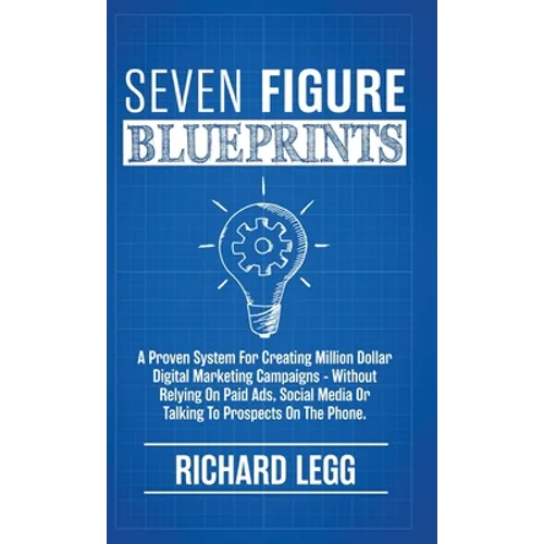 Seven Figure Blueprints - Hardcover