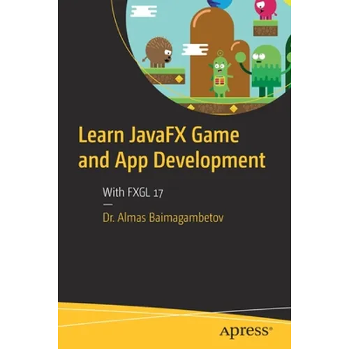 Learn Javafx Game and App Development: With Fxgl 17 - Paperback