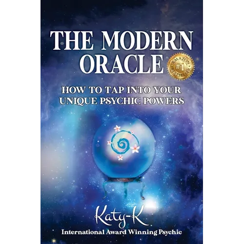 The Modern Oracle: How to Tap into Your Unique Psychic Powers - Paperback