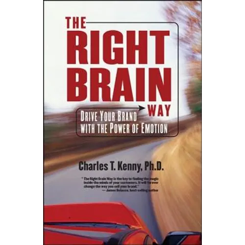 The Right Brain Way: Drive Your Brand with the Power of Emotion - Paperback