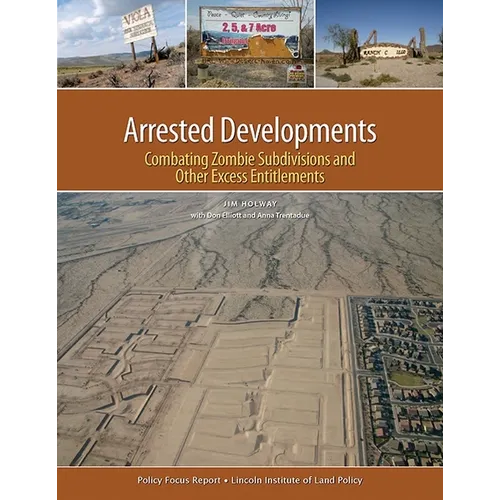 Arrested Developments: Combating Zombie Subdivisions and Other Excess Entitlements - Paperback