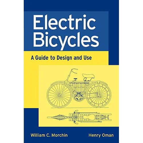 Electric Bicycles: A Guide to Design and Use - Paperback