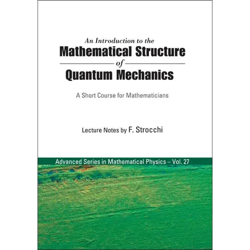 An Introduction to the Mathematical Structure of Quantum Mechanics: A Short Course for Mathematicians - Hardcover