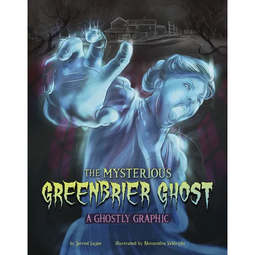 The Mysterious Greenbrier Ghost: A Ghostly Graphic - Hardcover