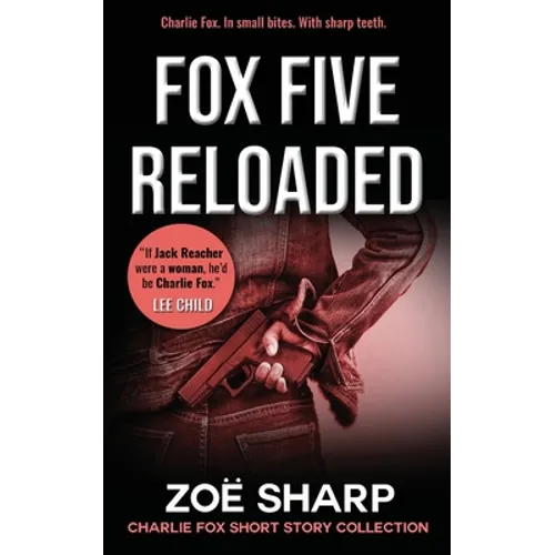 Fox Five Reloaded: Charlie Fox Short Story Collection - Paperback