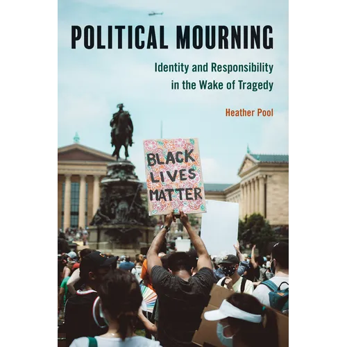 Political Mourning: Identity and Responsibility in the Wake of Tragedy - Hardcover
