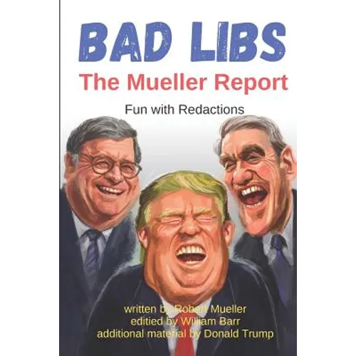 Bad Libs - The Mueller Report: Fun With Redactions - Paperback