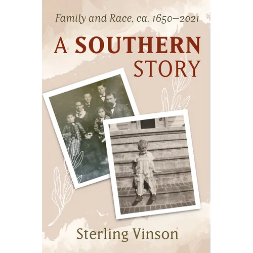 A Southern Story: Family and Race, Ca. 1650-2021 - Hardcover