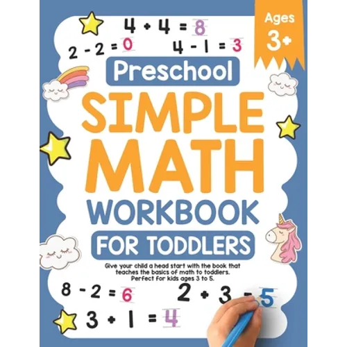 Preschool Simple Math Workbook for Toddlers: Give your child a head start with the book that teaches the basics of math to toddlers. Perfect for kids - Paperback