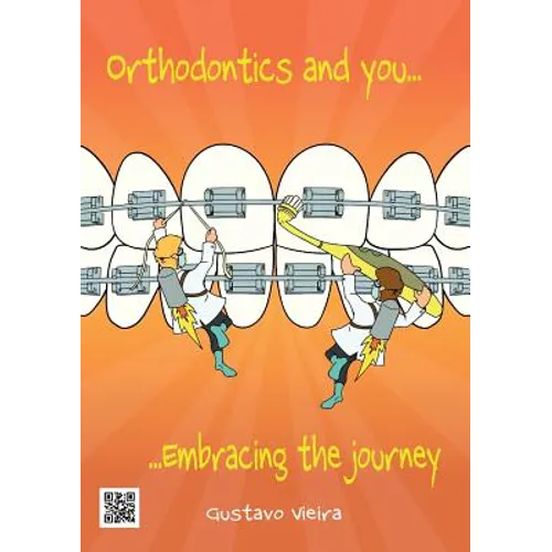Orthodontics and you: Embracing the journey - Paperback