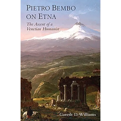 Pietro Bembo on Etna: The Ascent of a Venetian Humanist - Paperback