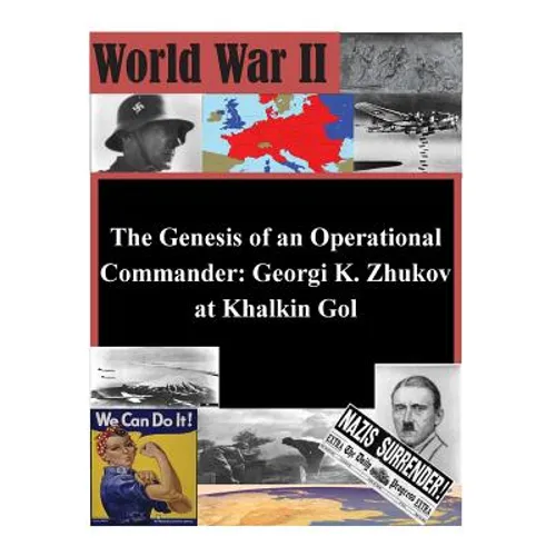 The Genesis of an Operational Commander: Georgi K. Zhukov at Khalkin Gol - Paperback