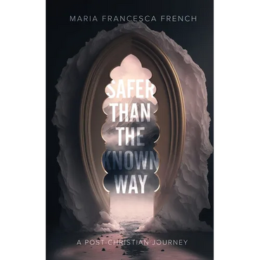Safer than the Known Way: A Post-Christian Journey - Paperback