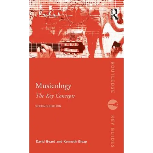 Musicology: The Key Concepts: The Key Concepts - Paperback