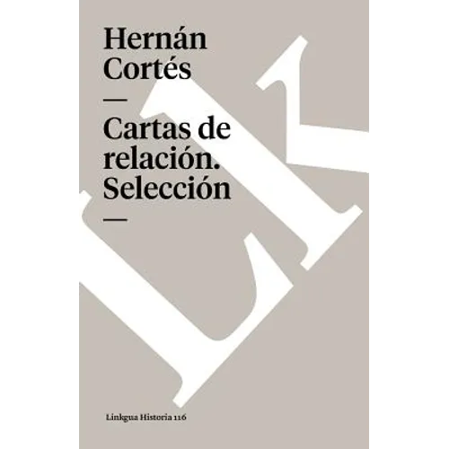 Cartas del famoso conquistador Hernán Cortés al emperador Carlos V - Paperback