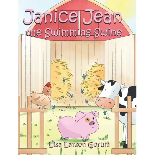 Janice Jean the Swimming Swine - Hardcover