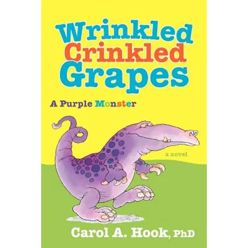 Wrinkled Crinkled Grapes: A Purple Monster - Paperback