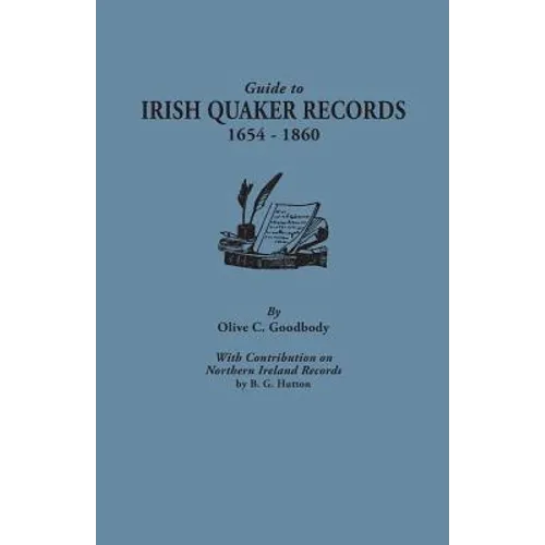 Guide to Irish Quaker Records, 1654-1860; With Contribution on Northern Ireland Records, by B.G. Hutton - Paperback