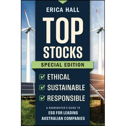 Top Stocks Special Edition - Ethical, Sustainable, Responsible: A Sharebuyer's Guide to Esg for Leading Australian Companies - Paperback