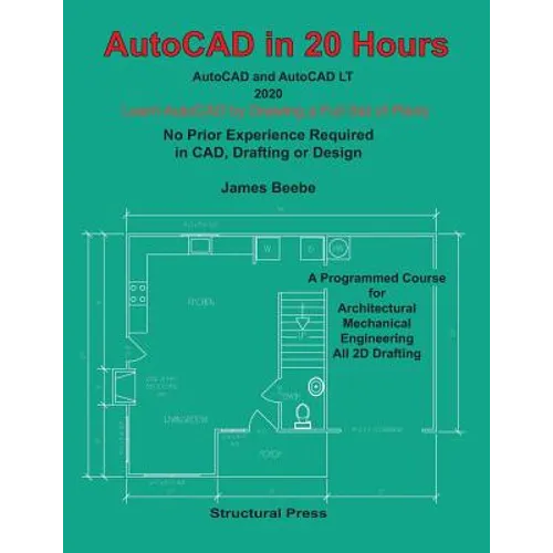 AutoCAD in 20 Hours: No Experience Required in Drafting or CAD - Paperback