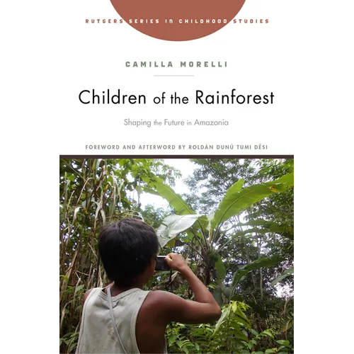 Children of the Rainforest: Shaping the Future in Amazonia - Paperback