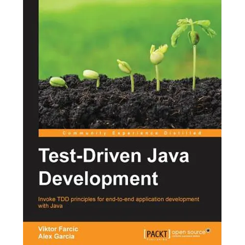 Test-Driven Java Development: Invoke TDD principles for end-to-end application development with Java - Paperback