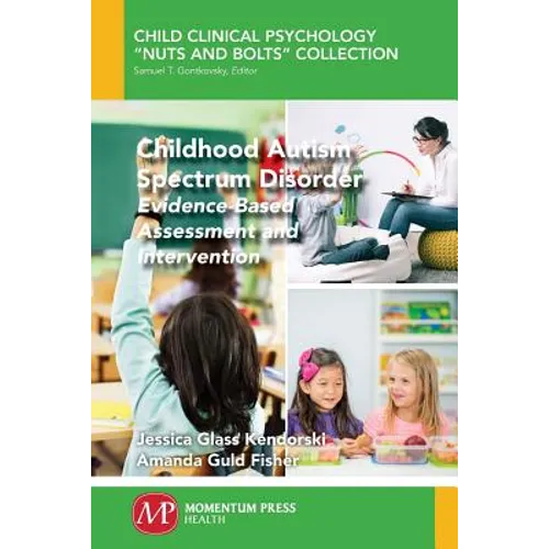 Childhood Autism Spectrum Disorder: Evidence-Based Assessment and Intervention - Paperback