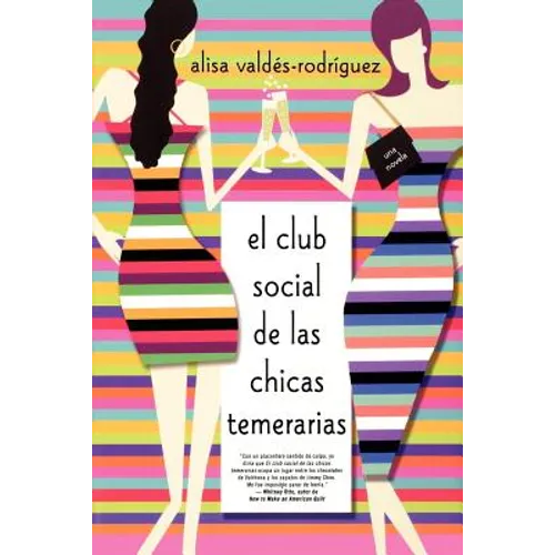 El Club Social de Las Chicas Temerarias: Una Novela (Spanish Edition of the Dirty Girls Social Club) - Paperback
