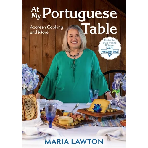 At My Portuguese Table: Azorean Cooking and More - Paperback