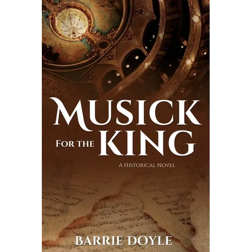 Musick for the King: A Historical Novel - Paperback
