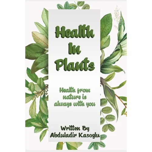 Health in Plants: Health from nature is always with you - Paperback