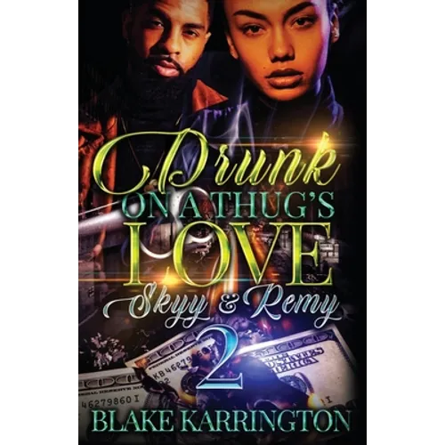 Drunk On A Thug's Love 2: "Skyy & Remy" - Paperback