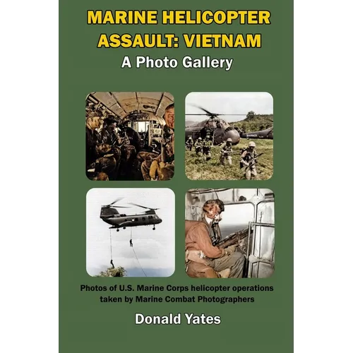 Marine Corps Helicopter Assault: Vietnam: A Photo Gallery - Paperback