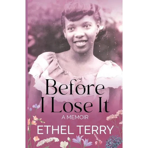Before I Lose It: A Memoir - Paperback