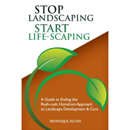 Stop Landscaping, Start LifeScaping - Paperback