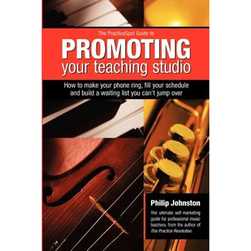 PracticeSpot Guide to Promoting Your Teaching Studio - Paperback