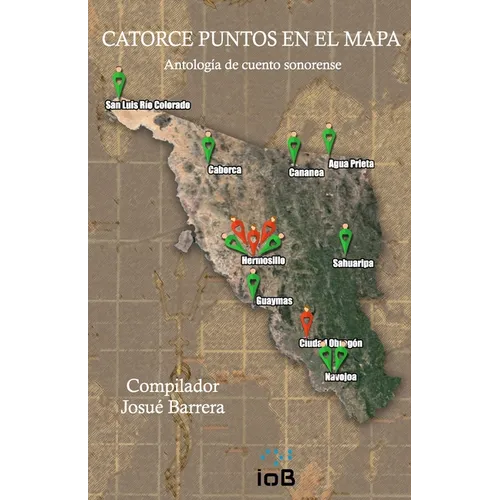 Catorce puntos en el mapa: Antología de cuento sonorense - Paperback