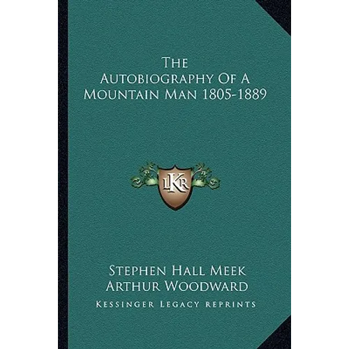 The Autobiography of a Mountain Man 1805-1889 - Paperback